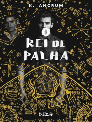 O Rei De Palha, De Ancrum, K.. Editora Plataforma 21, Capa Mole, Edição 1ª Edição - 2018 Em Português