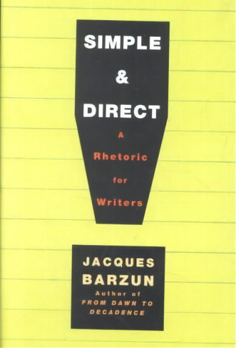 Simple & Direct, De Jacques Barzun. Editorial Harpercollins Publishers Inc, Tapa Blanda En Inglés