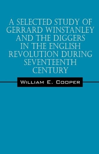 A Selected Study Of Gerrard Winstanley And The Diggers In Th