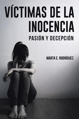 Libro Victimas De La Inocencia - Marta E Rodriguez