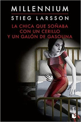 Libro La Chica Que Soñaba Con Un Cerillo Y Un Galón De Gaso