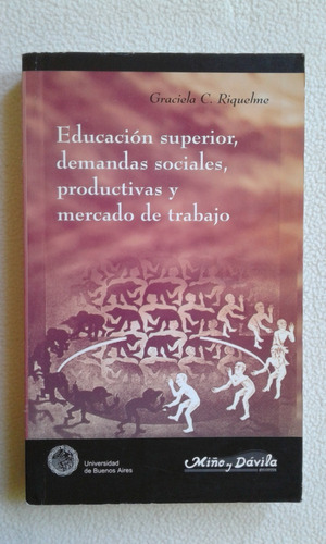 Educacion Superior,demandas Sociales Productivas Y Mercado-