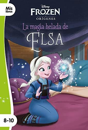 Frozen. La Magia Helada De Elsa: Narrativa Orígenes (mislibr