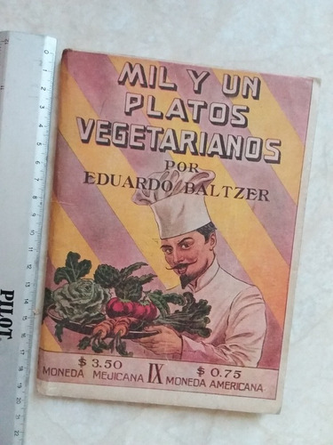 Mil Y Un Platos Vegetarianos - Eduardo Baltzer 1947