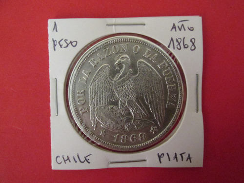 Antigua Moneda Chile 1 Peso De Plata Año 1868  Muy Escasa