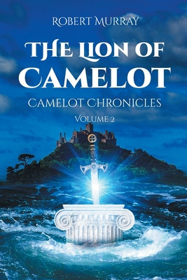 Libro The Lion Of Camelot: Camelot Chronicles Volume 2 - ...