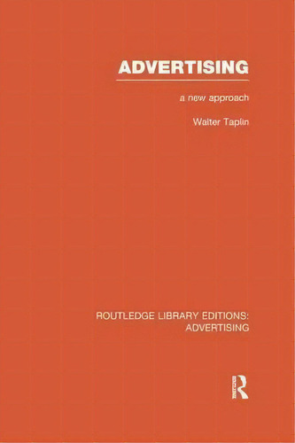 Advertising A New Approach, De Walter Taplin. Editorial Taylor Francis Ltd, Tapa Blanda En Inglés