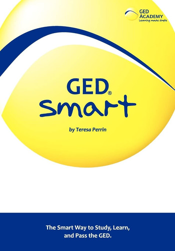 Libro: Ged Smart: The Smart Way To Study, Learn, And Pass Th