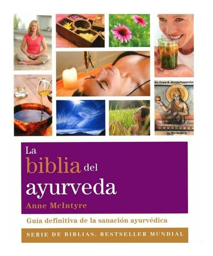 La Biblia Del Ayurveda - Anne Mcintyre - Gaia