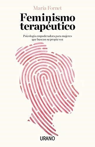 Feminismo Terapeutico  Maria Fornetytf