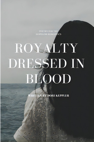 Royalty Dressed In Blood, De Keppler, Dori. Editorial Lulu Pr, Tapa Blanda En Inglés