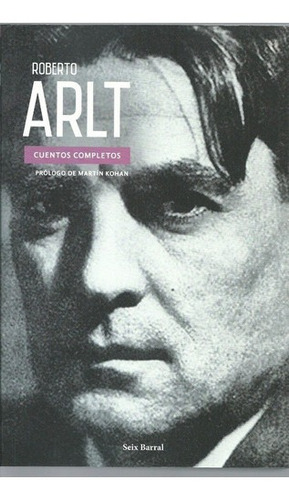 Cuentos Completos - Arlt, Roberto