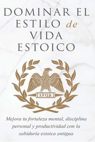 Libro Dominar El Estilo De Vida Estoica: Mejora Tu Fort Lhs2