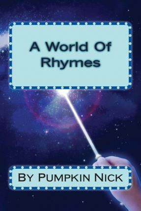 Libro A World Of Rhymes : By Pumkin Nick - Nicholas S Tyler