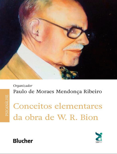 Conceitos Elementares Da Obra De W. R. Bion: Conceitos Elementares Da Obra De W. R. Bion, De Ribeiro, Paulo De Moraes Mendonca. Editora Edgard Blucher, Capa Mole, Edição 1 Em Português, 2023