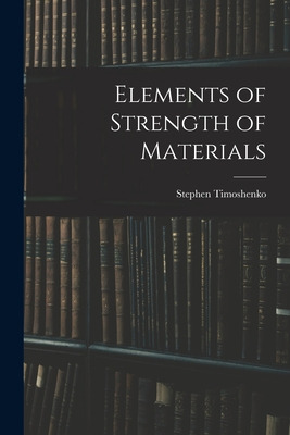 Libro Elements Of Strength Of Materials - Timoshenko, Ste...