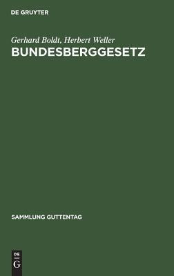 Bundesberggesetz : Vom 13. August 1980 Unter Berucksichti...