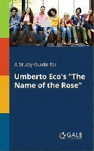 A Study Guide For Umberto Eco's  The Name Of The Rose , De Cengage Learning Gale. Editorial Gale, Study Guides, Tapa Blanda En Inglés