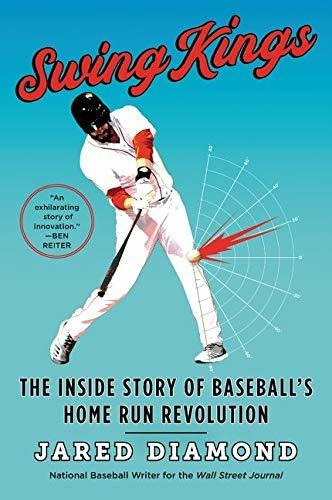 Swing Kings The Inside Story Of Baseballs Home Run Revoluti, De Diamond, Jared. Editorial William Morrow Paperbacks, Tapa Blanda En Inglés, 2021