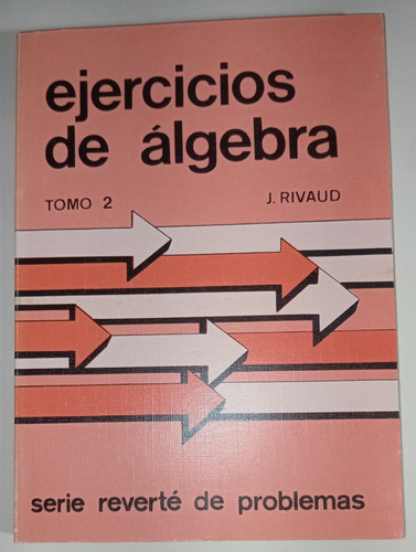 J.rivaud, Ejercicios De Álgebra Tomo 2 Reverte 1981