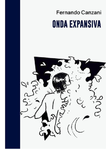 Libro - Onda Expansiva, De Canzani Fernando. Serie N/a, Vol