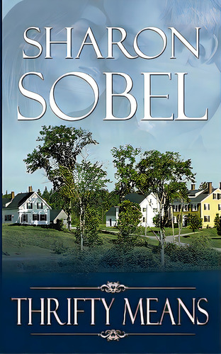 Thrifty Means, De Sobel, Sharon. Editorial Wild Rose Pr, Tapa Blanda En Inglés