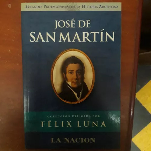 Jose De San Martin Felix Luna