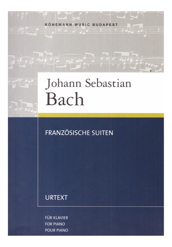 J.s. Bach: Franzosische Suiten For Piano / Suites Francesas 