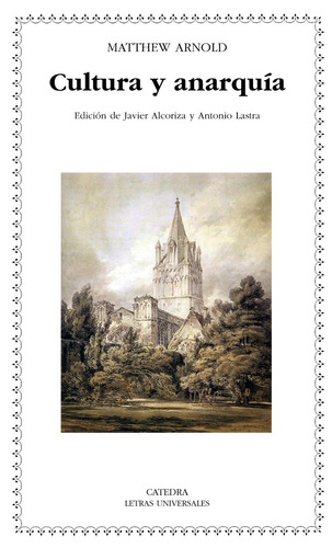 Cultura Y Anarquía, Matthew Arnold, Ed. Cátedra