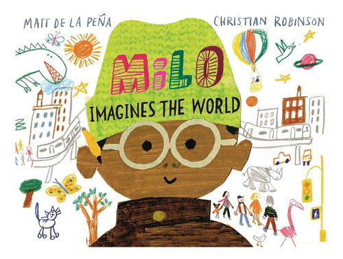 Milo Imagines The Wolrd- Matt De La Peña- Christian Robinson, De De La Pena, Matt. Editorial Macmillan Children Books, Tapa Blanda En Inglés Internacional, 2022