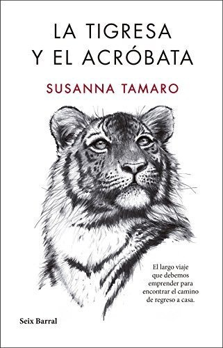 La Tigresa Y El Acrobata - Tamaro Susanna