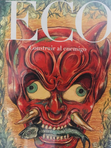 Construir Al Enemigo.- Umberto Eco - Sudamericana- Tapa Dura