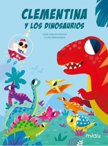 CLEMENTINA Y LOS DINOSAURIOS, de FERNANDEZ, LUJAN. Editorial Ediciones Jaguar, tapa dura en español