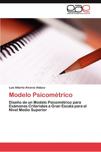 Libro: Modelo Psicométrico: Diseño De Un Modelo Psicométrico