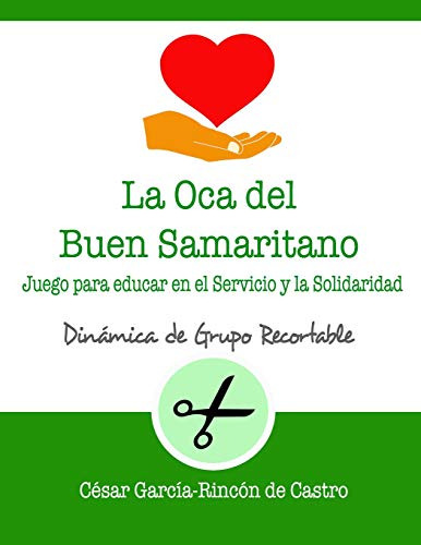 La Oca Del Buen Samaritano: Juego Para Educar En El Servicio