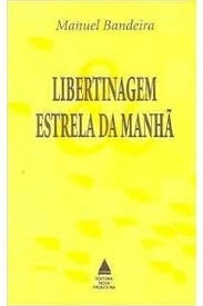 Livro Libertinagem / Estrela Da Manh Bandeira, Manuel