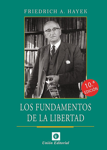 Los Fundamentos De La Libertad (nuevo) / Friedrich Hayek 