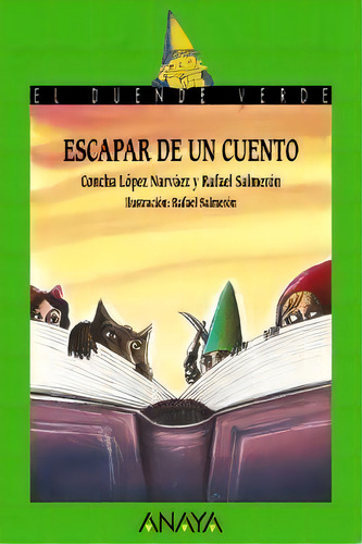 Escapar De Un Cuento, De Lopez Narvaez,cha. Editorial Anaya Infantil Y Juvenil, Tapa Blanda En Español