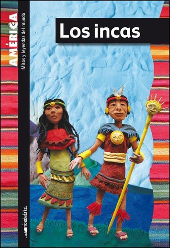 Mitos Y Leyendas Del Mundo. America. Los Incas, De Sugobono, Nahuel. Editorial Ríos De Tinta, Tapa Tapa Blanda En Español