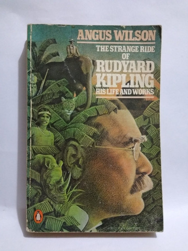 The Strange Ride Of Rudyard Kipling / Angus Wilson