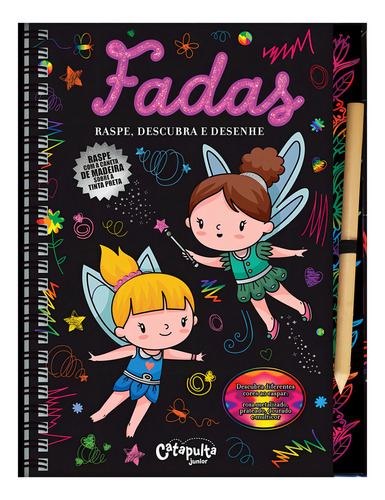 Fadas - Raspe, descubra e desenhe, de Editores da Catapulta. Raspe, Descubra e Desenhe Editorial Catapulta Editores Ltda, capa dura em português, 2014