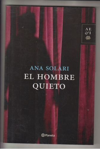 Atipicos Uruguay Ana Solari El Hombre Quieto Novela 2007