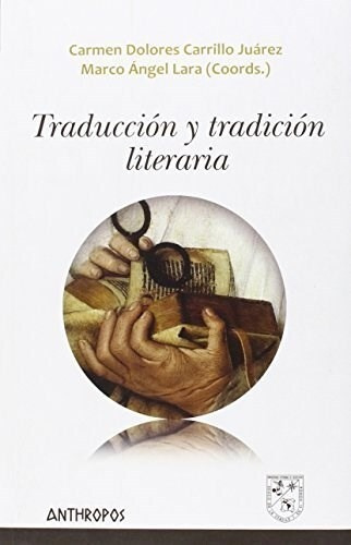 Traduccion Y Tradicion Literaria, De Carrillo, Juarez Carmen., Vol. 1. Editorial Anthropos, Tapa Blanda En Español, 2015
