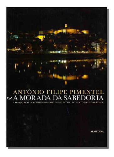 Morada Da Sabedoria, A, De Pimentel, Antonio Filipe. Editora Almedina Em Português