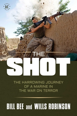 Libro The Shot: The Harrowing Journey Of A Marine In The ...