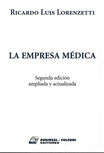 La Empresa Médica Lorenzetti  2ª Ed  2011 Rubinzal