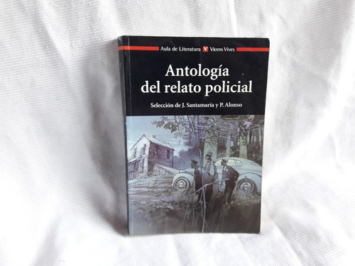 Antologia Del Relato Policial Santamaria Alonso Vicens Vives