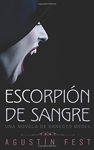 Libro : Escorpion De Sangre Una Novela De Ernesto Medel -..