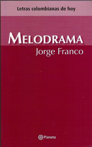 Melodrama / Jorge Franco / Planeta