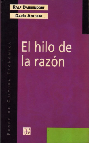 El Hilo De La Razón - Ralf Dahrendorf Y Darío Antiseri / Fce